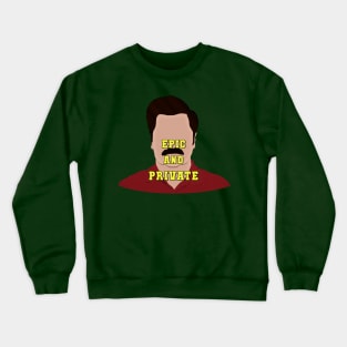 Epic and private Crewneck Sweatshirt